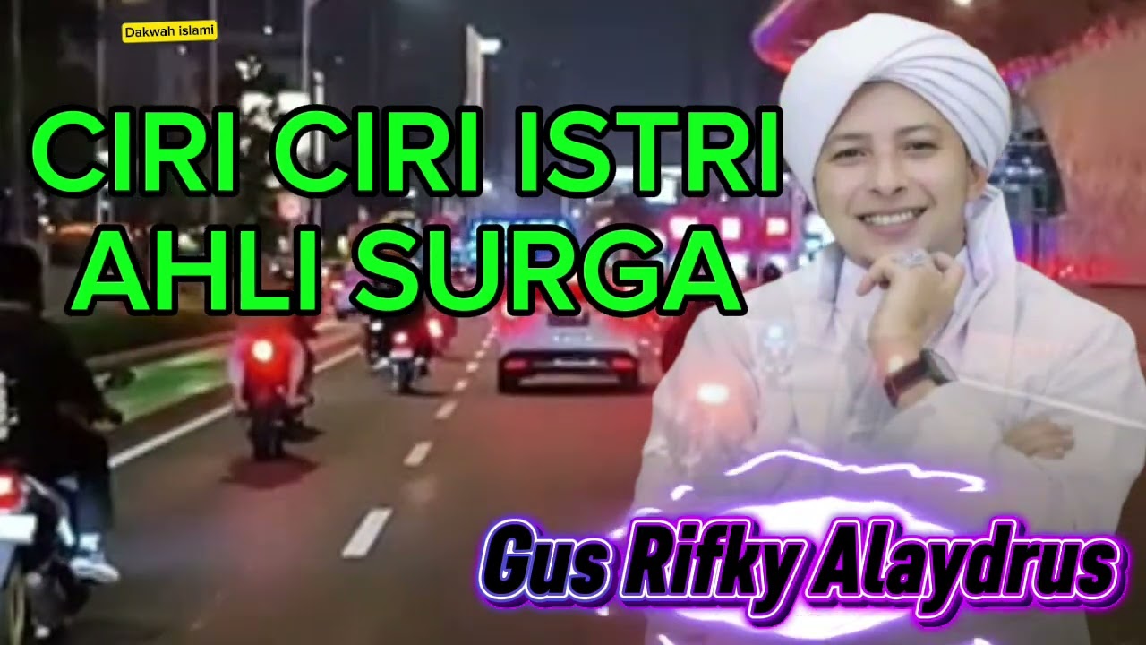 CIRI CIRI ISTRI AHLI SURGA ( GUS Rifky Alaysdrus) 