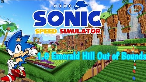 1.0 Emerald Hill Out of Bounds (Oob) || Sonic Speed Simulator