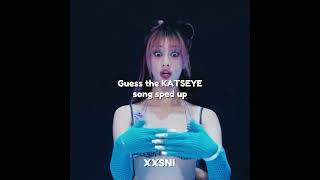 Guess The Katseye Song Sped Up
