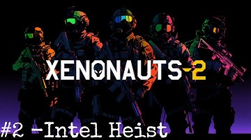 Xenonauts 2 - Early Access Campaign - 2 Intel Heist
