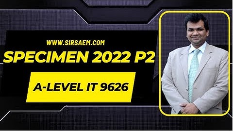 AS LEVEL  IT 9626 2022 / A-LEVEL IT 9626  P2