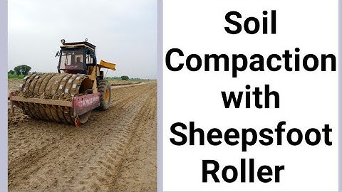 Soil Compaction with Sheepsfoot Roller