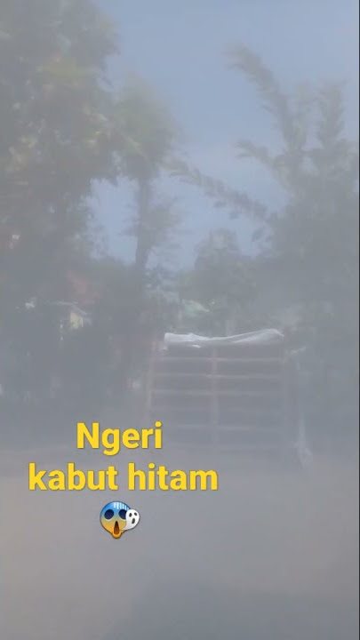 ngeri kabut hitam..😱#shorts