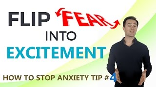 How to Stop Anxiety Tip #4: Flip Fear into Excitement