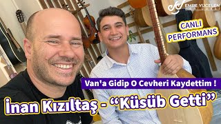 Van'a Gidip O Cevheri Kaydettim ! İnan Kızıltaş - Küsüb Getti (Canlı) #BizdeNeSeslerVar