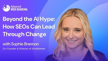 Beyond the AI Hype: How SEOs Can Lead Through Change | Sophie Brannon