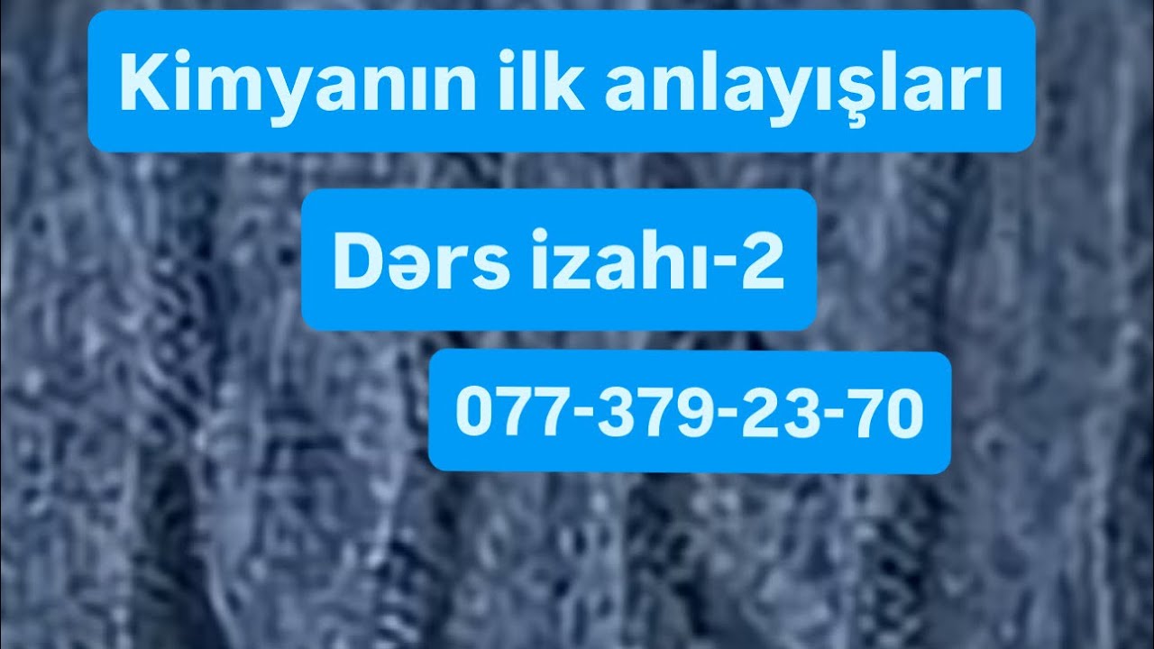 Kimyanın ilk anlayışları Dərs izahı-2