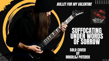 Bullet For My Valentine | Suffocating Under Words Of Sorrow | Solo Cover | Mikołaj Poterek