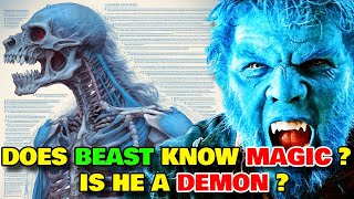 Beast Anatomy Explored - Is He A Demon Or A Mutant? Can He Perform Dark Magic? And Many Other Facts!