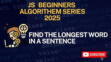 Find the longest word in a sentence | Javascript Algorithms | Beginners Level | Interview Prep