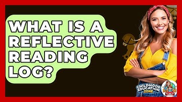 What Is A Reflective Reading Log? - Childhood Education Zone