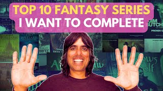 TOP 10 Fantasy Series I Want To Complete!