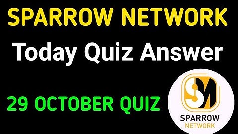 Sparrow Network Today Quiz|Today Sparrow Network Quiz Answer 