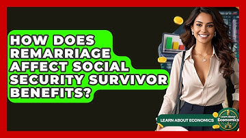 How Does Remarriage Affect Social Security Survivor Benefits? - Learn About Economics