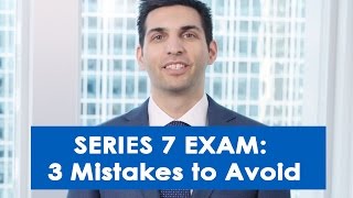 3 Mistakes to Avoid When Studying for the Series 7 Exam