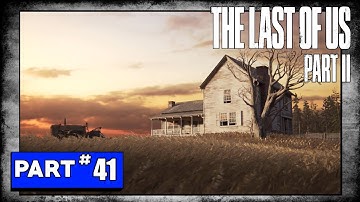 The Last Of Us 2 Playthrough - Part 41 - The Farm