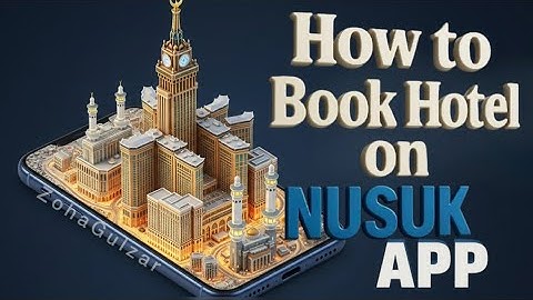 Booking Hotel using NUSUK App -Umrah visa latest Updates 2025-2026