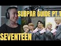 REACTION to Subpar Guide To SEVENTEEN Part 1 | SLOWLY LEARNING!!!