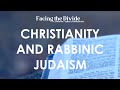 Christianity and Rabbinic Judaism | Facing the Divide: A Christian/Jewish Conversation