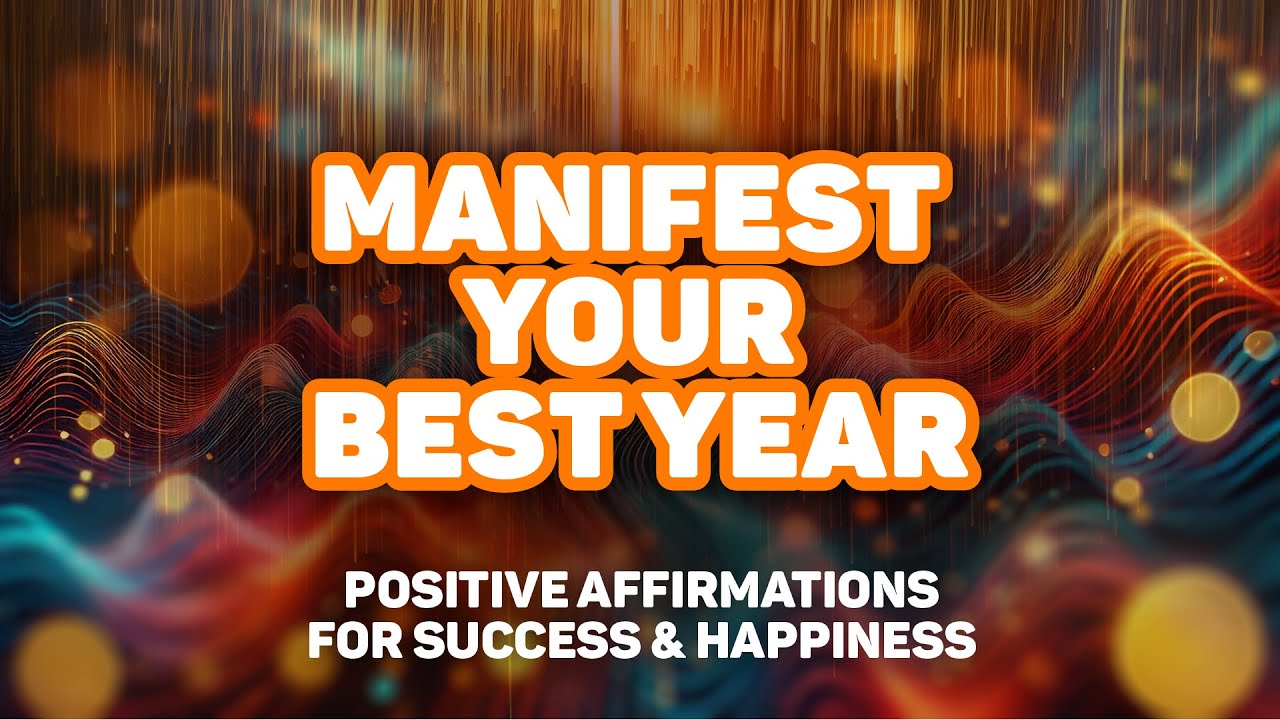 Manifest Your Best Year - 10 Hours of Positive Affirmations - YouTube