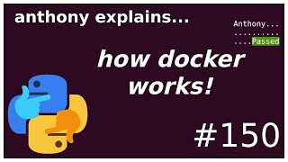 what is docker and how does it work? (intermediate) anthony explains #150