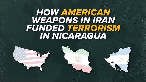 How American Weapons In Iran Funded Terrorism In Nicaragua