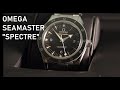 Omega Seamaster 300 &quot;Spectre&quot;