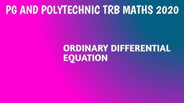 PG AND POLYTECHNIC TRB MATHS 2020 || ORDINARY DIFFERENTIAL EQUATION