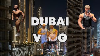 HOW TO BODYBUILD IN DUBAI / DXB VLOG DAY 1