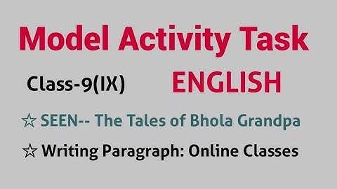 Model Activity Task / Class 9 , IX with Online Classes / Class Paragraph English / July 2021 New