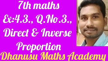 7th Std. Maths.,Ex:4.3.,Q.No.3.,Direct & Inverse Proportion., Term - 1