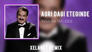 İbrahim Tatlıses - AĞRI DAĞIN ETEĞİNDE ( Xelanse Remix ) #bassmusic Resimi