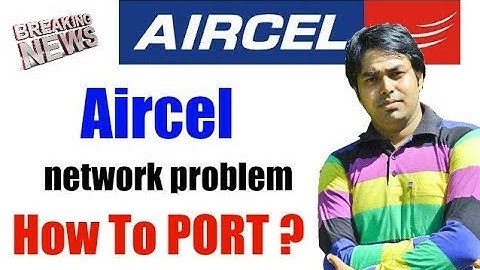 Aircel network problem| How To PORT ?