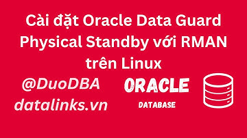Thực hành | Cài đặt Oracle Data Guard với RMAN