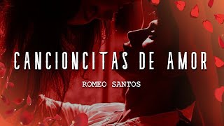 Romeo Santos - Cancioncitas De Amor (Letra/Lyrics)