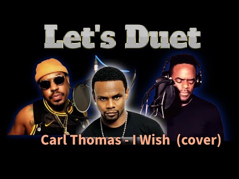 Carl Thomas - I Wish (Mashup Duet Cover) - YouTube