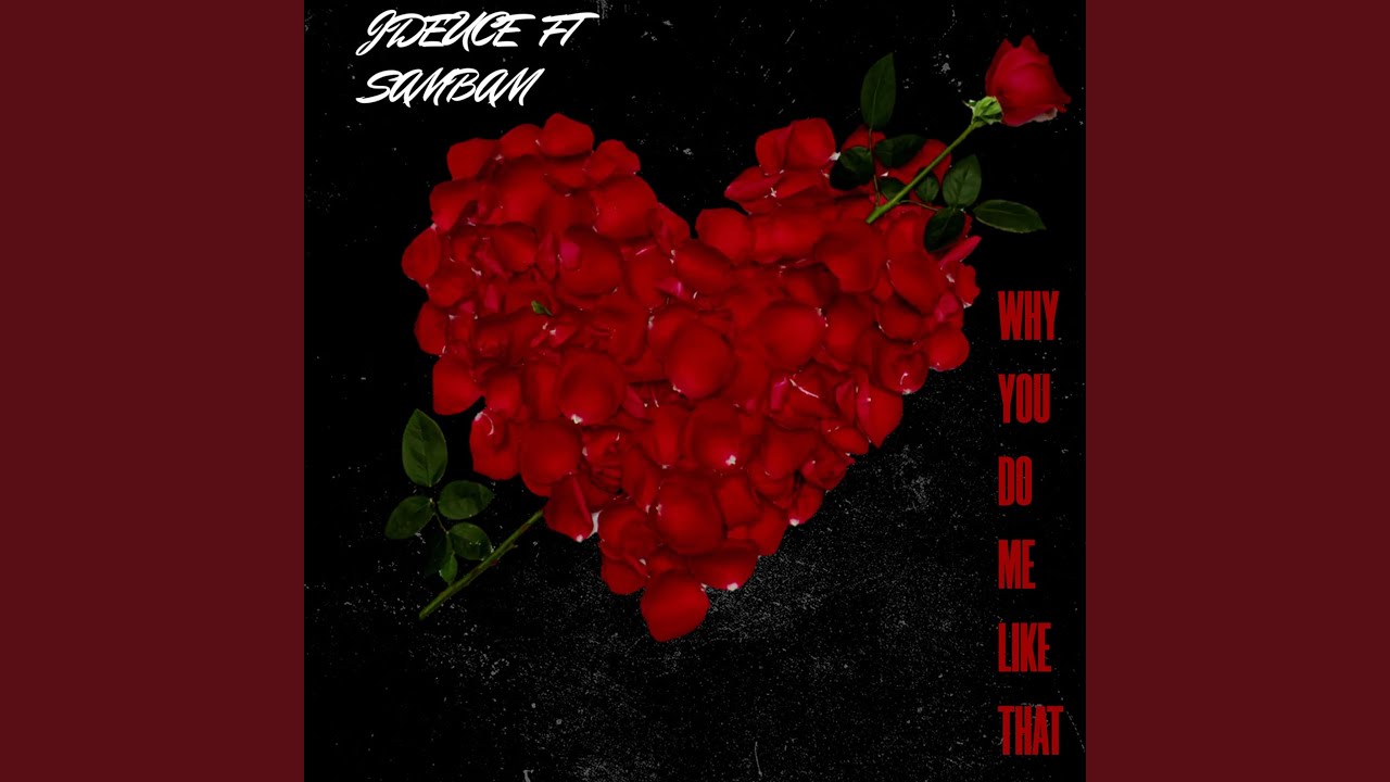 Regardez WHY YOU DO ME LIKE THAT (feat. SAMBAM) sur YouTube