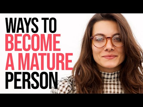 17 Ways to Be a More Mature Person