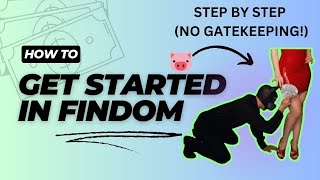 Getting STARTED in Findom! | Step by Step | Find Paypigs