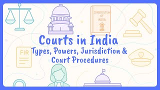Courts in India | Types, Powers, Jurisdiction & Court Procedures