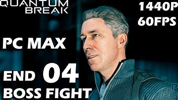QUANTUM BREAK  Gameplay Walkthrough Part 4 [1440P 60FPS PC Max] RTX 2080SUPER  - No Commentary