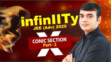 Conic Section-2 | Aditya Pathak Sir | JEE Advanced 2025 | infinIITy-X