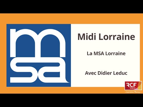 MSA Lorraine : qu'est-ce que c'est ?  - l'invité du Midi Lorraine