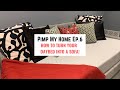 How To Turn Your Daybed Into a Sofa | Pimp My Home Ep. 6