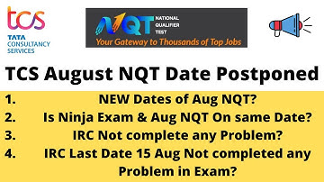 TCS August NQT Date Postponed | New Dates | IRC ALL Queries Solved | TCS August NQT 2021