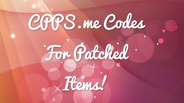 CPPS.me Patched Item Codes!!?
