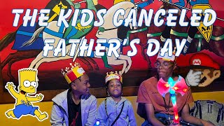 Kids canceled Fathers Day