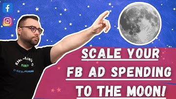 How to Scale your Facebook Ads to the Moon!