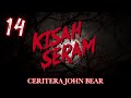 Kisah Seram: CERITERA JOHN BEAR | Sterk Production