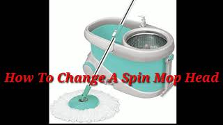 How to Change  Spin Mop Head